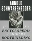 A modern testépítés új enciklopédiája: A testépítés bibliája, teljesen frissítve és átdolgozva - The New Encyclopedia of Modern Bodybuilding: The Bible of Bodybuilding, Fully Updated and Revised