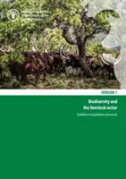 A biológiai sokféleség és az állattenyésztési ágazat - iránymutatások a mennyiségi értékeléshez - Biodiversity and the livestock sector - guidelines for quantitative assessment