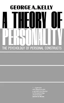 A személyiség elmélete: A személyes konstrukciók pszichológiája - A Theory of Personality: The Psychology of Personal Constructs