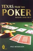 Texas Hold 'Em Poker: Kezdj és nyerj - Texas Hold 'Em Poker: Begin and Win