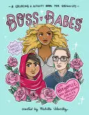 Boss Babes: Színező- és foglalkoztatókönyv felnőtteknek - Boss Babes: A Coloring and Activity Book for Grown-Ups