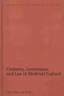 Törvényen kívüliség, kormányzás és jog a középkori Angliában - Outlawry, Governance, and Law in Medieval England