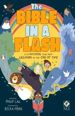 A Biblia egy pillanat alatt: Villámtúra a teremtéstől az idők végezetéig - The Bible in a Flash: A Lightning Tour from Creation to the End of Time