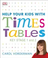 Help Your Kids with Times Tables, Ages 5-11 (Key Stage 1-2) - Egyedülálló, lépésről-lépésre történő vizuális útmutató és gyakorló kérdések. - Help Your Kids with Times Tables, Ages 5-11 (Key Stage 1-2) - A Unique Step-by-Step Visual Guide and Practice Questions