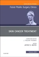 Skin Cancer Surgery, An Issue of Facial Plastic Surgery Clinics of North America (Bőrrák sebészet, Az Észak-Amerikai Arcplasztikai Sebészeti Klinikák száma) - Skin Cancer Surgery, An Issue of Facial Plastic Surgery Clinics of North America