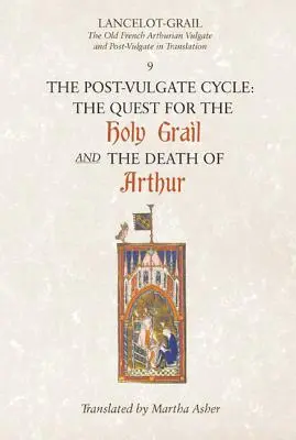 A Szent Grál utáni vulgata utáni keresése/Az Artúr halála a vulgata után - The Post-Vulgate Quest for the Holy Grail/The Post-Vulgate Death of Arthur