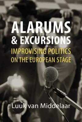 Alarumok és kirándulások: Improvizatív politika az európai színpadon - Alarums and Excursions: Improvising Politics on the European Stage