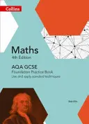 Collins GCSE Maths -- Aqa GCSE Maths Foundation Practice Book: Use and Apply Standard Techniques: Use and Apply Standard Techniques - Collins GCSE Maths -- Aqa GCSE Maths Foundation Practice Book: Use and Apply Standard Techniques