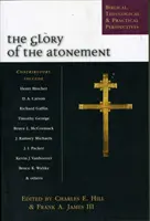 Az engesztelés dicsősége: Bibliai, történelmi és gyakorlati szempontok - The Glory of the Atonement: Biblical, Historical and Practical Perspectives