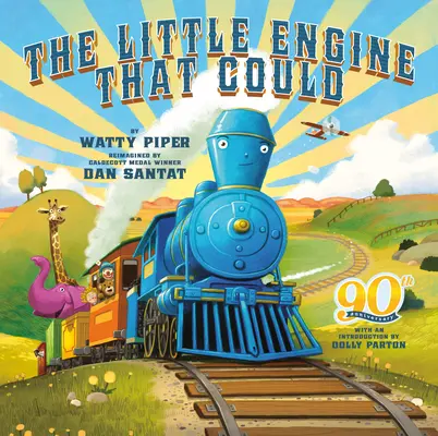 A kis mozdony, amelyik tudott: Anniversary Edition: 90th Anniversary Edition - The Little Engine That Could: 90th Anniversary Edition