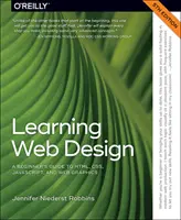 Learning Web Design: A Html, Css, Javascript és webes grafika kezdőknek szóló útmutatója - Learning Web Design: A Beginner's Guide to Html, Css, Javascript, and Web Graphics