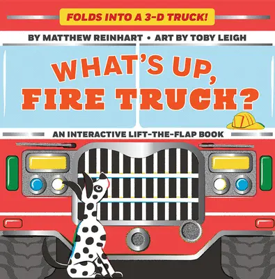 Mizu, tűzoltóautó? (egy popvarázskönyv): Összecsukható 3D-s teherautóvá! - What's Up, Fire Truck? (a Pop Magic Book): Folds Into a 3-D Truck!