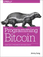 A Bitcoin programozása: Tanulja meg, hogyan programozza a Bitcoint a semmiből - Programming Bitcoin: Learn How to Program Bitcoin from Scratch