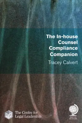 A házon belüli jogtanácsosok megfelelési kísérője - The In-House Counsel Compliance Companion