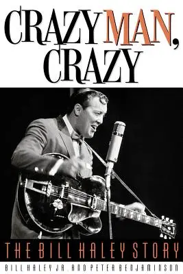 Őrült ember, őrült: Bill Haley története - Crazy Man, Crazy: The Bill Haley Story