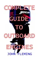 Teljes útmutató a küllőmotorokhoz - Complete Guide To Outboard Engines