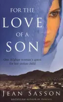 Egy fiú szeretetéért - Egy afgán nő keresése ellopott gyermeke után - For the Love of a Son - One Afghan Woman's Quest for her Stolen Child