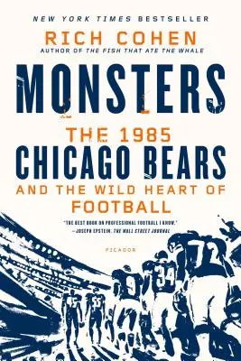 Szörnyek: A Chicago Bears és a futball vad szíve: Az 1985-ös Chicago Bears és a futball vad szíve - Monsters: The 1985 Chicago Bears and the Wild Heart of Football