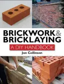 Téglaépítés és téglaépítés: A DIY Guide - Brickwork and Bricklaying: A DIY Guide