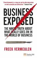 Business Exposed - A csupasz igazság arról, hogy mi is történik valójában az üzleti világban - Business Exposed - The naked truth about what really goes on in the world of business