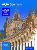 AQA Spanish A Level Year 1 és AS spanyol A Level - AQA Spanish A Level Year 1 and AS
