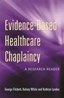 Bizonyítékalapú egészségügyi lelkipásztorkodás: A Research Reader - Evidence-Based Healthcare Chaplaincy: A Research Reader