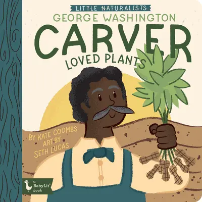 Kis természettudósok: George Washington Carver szerette a növényeket - Little Naturalists George Washington Carver Loved Plants