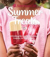 American Girl Summer Treats: Frissítő receptek cupcakes, sütemények, Ice Pops & More - American Girl Summer Treats: Refreshing Recipes for Cupcakes, Cookies, Ice Pops & More