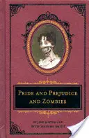 Büszkeség és balítélet és zombik: A Deluxe örökbecsű kiadás - Pride and Prejudice and Zombies: The Deluxe Heirloom Edition