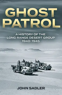 Ghost Patrol: A Long Range Desert Group története, 1940-1945 - Ghost Patrol: A History of the Long Range Desert Group, 1940-1945