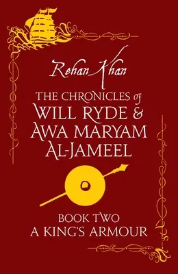 Egy király páncélja: Will Ryde és Awa Maryam Al-Jameel krónikái - A King's Armour: The Chronicles of Will Ryde and Awa Maryam Al-Jameel