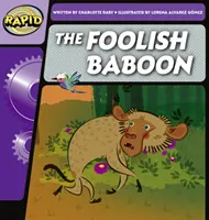 Rapid Phonics 2. lépés: A bolond pávián (Fikció) - Rapid Phonics Step 2: The Foolish Baboon (Fiction)