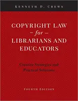 Szerzői jog könyvtárosoknak és pedagógusoknak: Kreatív stratégiák és gyakorlati megoldások - Copyright Law for Librarians and Educators: Creative Strategies and Practical Solutions