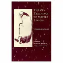 Lin-Chi mester zen tanításai: A Lin-Chi Lu fordítása - The Zen Teachings of Master Lin-Chi: A Translation of the Lin-Chi Lu