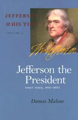 Jefferson, az elnök, 4. rész: Első ciklus, 1801-1805 - Jefferson the President, 4: First Term, 1801-1805