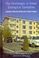 A városi ökológiai szennyvízelvezetés kihívásai - az Erdos Eco-Town projekt tanulságai, Kína - Challenges of Urban Ecological Sanitation - Lessons from the Erdos Eco-Town Project, China