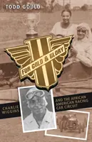 Aranyért és dicsőségért: Charlie Wiggins és az afroamerikai versenyautó-szakma - For Gold and Glory: Charlie Wiggins and the African-American Racing Car Circuit