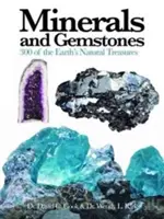 Ásványok és drágakövek: 300 a Föld természeti kincsei közül - Minerals and Gemstones: 300 of the Earth's Natural Treasures