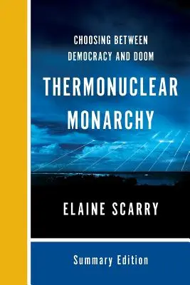 Termonukleáris monarchia: Választás a demokrácia és a végzet között - Thermonuclear Monarchy: Choosing Between Democracy and Doom