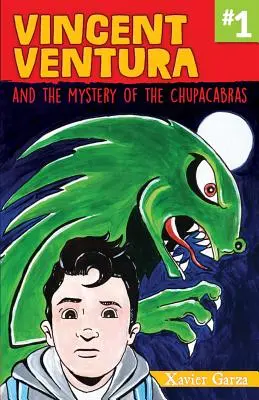 Vincent Ventura és a Chupacabras rejtélye / Vincent Ventura Y El Misterio del Chupacabras - Vincent Ventura and the Mystery of the Chupacabras / Vincent Ventura Y El Misterio del Chupacabras