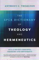 SPCK Dictionary of Theology and Hermeneutics (A teológia és a hermeneutika szótára) - SPCK Dictionary of Theology and Hermeneutics