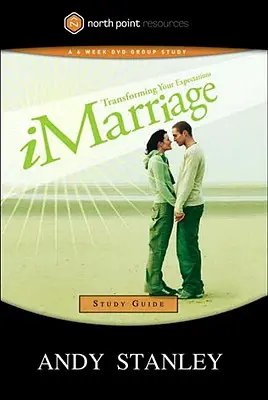 Imarriage Study Guide: Transforming Your Expectations