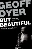 De gyönyörű - Egy könyv a jazzről - But Beautiful - A Book About Jazz