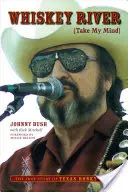 Whiskey River (Take My Mind): A Texas Honky-Tonk igaz története - Whiskey River (Take My Mind): The True Story of Texas Honky-Tonk