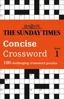 The Sunday Times Concise Crossword: 1. könyv: 100 kihívást jelentő rejtvény a Sunday Timesból - The Sunday Times Concise Crossword: Book 1: 100 Challenging Puzzles from the Sunday Times