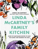Linda McCartney családi konyhája - Több mint 90 növényi alapú recept a bolygó megmentésére és a lélek táplálására - Linda McCartney's Family Kitchen - Over 90 Plant-Based Recipes to Save the Planet and Nourish the Soul