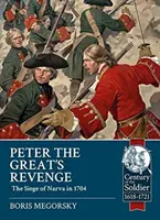 Nagy Péter bosszúja: Narva 1704-es orosz ostroma - Peter the Great's Revenge: The Russian Siege of Narva in 1704