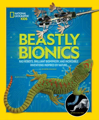 Szörnyeteges bionika: Radikális robotok, briliáns biomimikri és hihetetlen találmányok a természet ihletésében - Beastly Bionics: Rad Robots, Brilliant Biomimicry, and Incredible Inventions Inspired by Nature