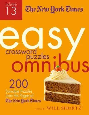 The New York Times Easy Crossword Puzzle Omnibus 13. kötet: 200 megoldható rejtvény a New York Times oldaláról - The New York Times Easy Crossword Puzzle Omnibus Volume 13: 200 Solvable Puzzles from the Pages of the New York Times