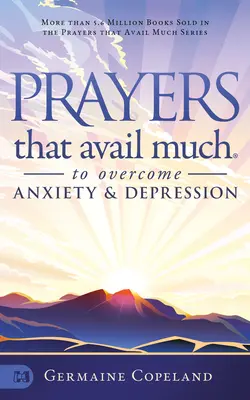 Imák, amelyek sokat segítenek a szorongás és a depresszió leküzdésében - Prayers that Avail Much to Overcome Anxiety and Depression